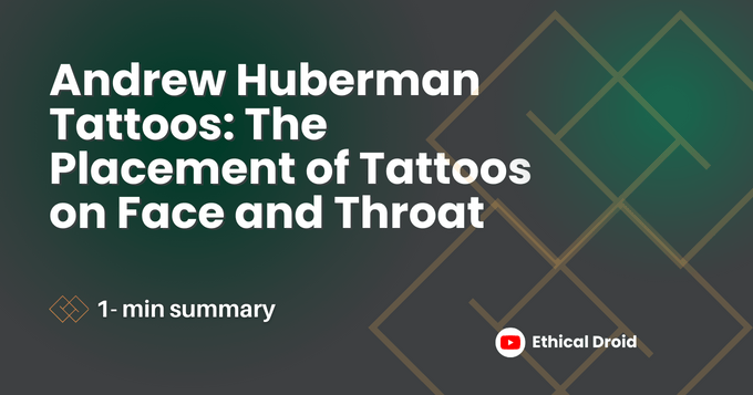 Andrew Huberman Tattoos: The Placement of Tattoos on Face and Throat